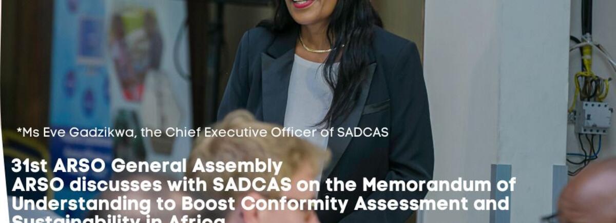 𝐒𝐀𝐃𝐂𝐀𝐒 𝐒𝐈𝐆𝐍𝐒 𝐌𝐨𝐔 𝐰𝐢𝐭𝐡 𝐀𝐟𝐫𝐢𝐜𝐚𝐧 𝐎𝐫𝐠𝐚𝐧𝐢𝐬𝐚𝐭𝐢𝐨𝐧 𝐟𝐨𝐫 𝐒𝐭𝐚𝐧𝐝𝐚𝐫𝐝𝐢𝐬𝐚𝐭𝐢𝐨𝐧 -𝐀𝐑𝐒𝐎 𝐭𝐨 𝐛𝐨𝐨𝐬𝐭 𝐂𝐨𝐧𝐟𝐨𝐫𝐦𝐢𝐭𝐲 𝐀𝐬𝐬𝐞𝐬𝐬𝐦𝐞𝐧𝐭 𝐚𝐧𝐝 𝐒𝐮𝐬𝐭𝐚𝐢𝐧𝐚𝐛𝐢𝐥𝐢𝐭𝐲 𝐢𝐧 𝐀𝐟𝐫𝐢𝐜𝐚